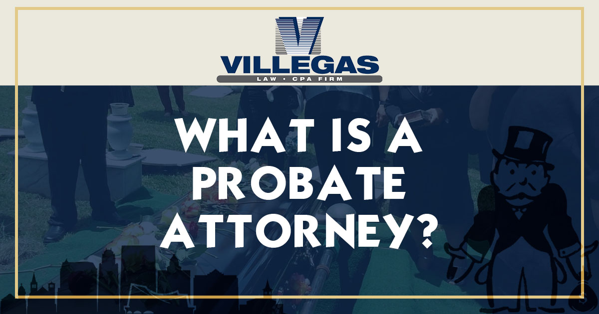 What Is A Probate Attorney El Paso TX